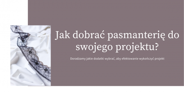 Jak dobrać pasmanterię?