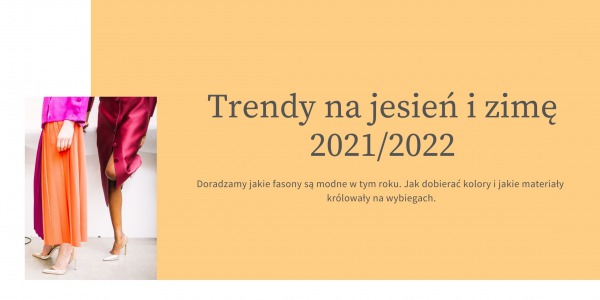 Trendy na jesień i zimę 2021/2022